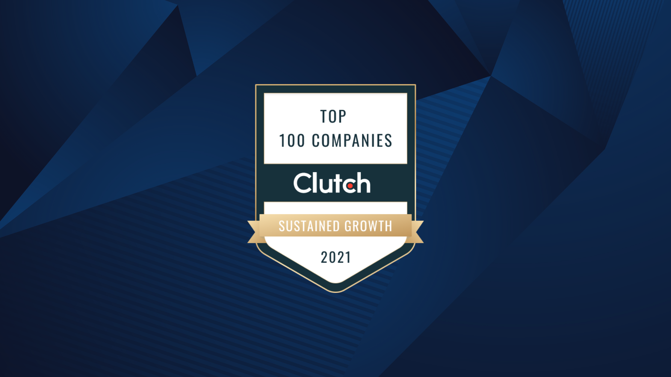 Clutch Top 100 Top Companies for Sustained Growth 2021