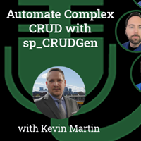 Automate Complex CRUD with sp_CRUDGen (Podcast)